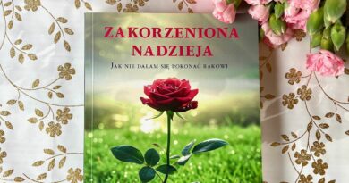 „Zakorzeniona nadzieja” – Jak nie dałam się pokonać rakowi